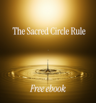 The sacred circle rule, free e-book on how to build a loyal, high-mindset inner circle.