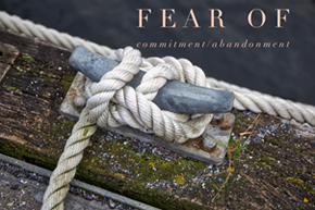 What is fear of commitment or abandonment